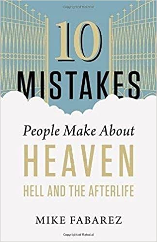 10 errores que la gente comete sobre el cielo, el infierno y el más allá