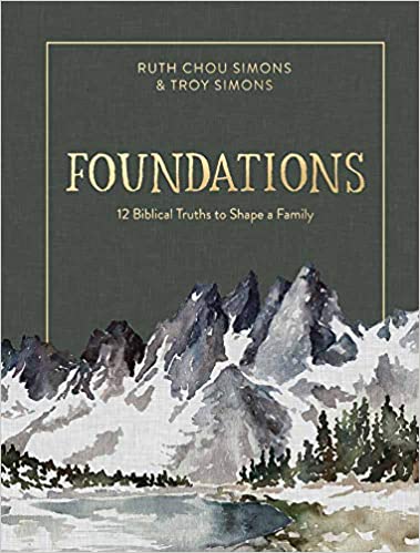 Foundations: 12 Biblical Truths to Shape a Family