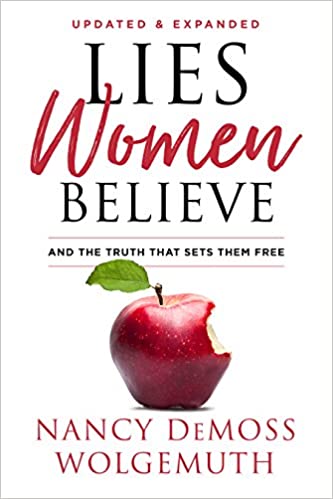 Lies Women Believe: And the Truth that Sets Them Free UPDATED AND EXTENDED