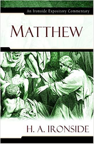 Matthew (Ironside Expository Commentaries (Hardcover))