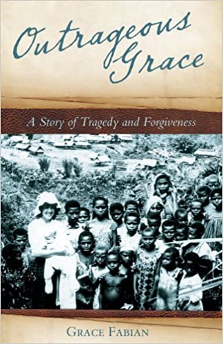 Outrageous Grace: A Story of Tragedy and Forgiveness