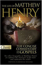 The Life of Matthew Henry and the Concise Commentary on the Gospels (A Pure Gold Classic)