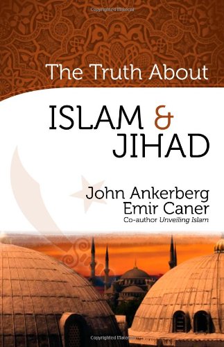 The Truth About Islam and Jihad (The Truth About Islam Series)