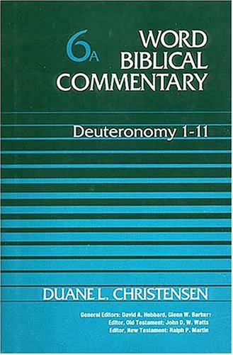 Word Biblical Commentary: Deuteronomy 1-11 (Christensen)