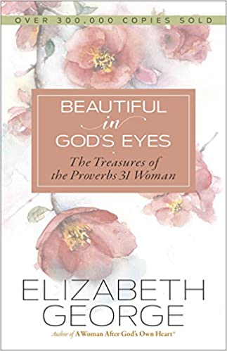 Hermosa a los ojos de Dios: los tesoros de la mujer de Proverbios 31