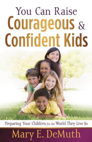 You Can Raise Courageous and Confident Kids