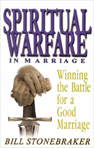 Spiritual Warfare in Marriage: Winning the Battle for a Godly Marriage