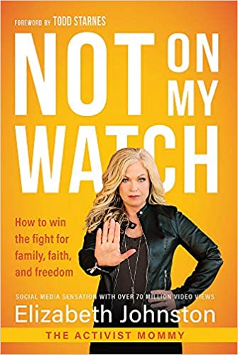 Not on My Watch: How to Win the Fight for Family, Faith and Freedom