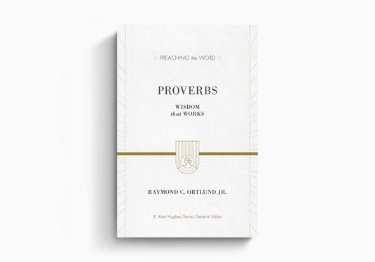 Proverbs: Wisdom That Works