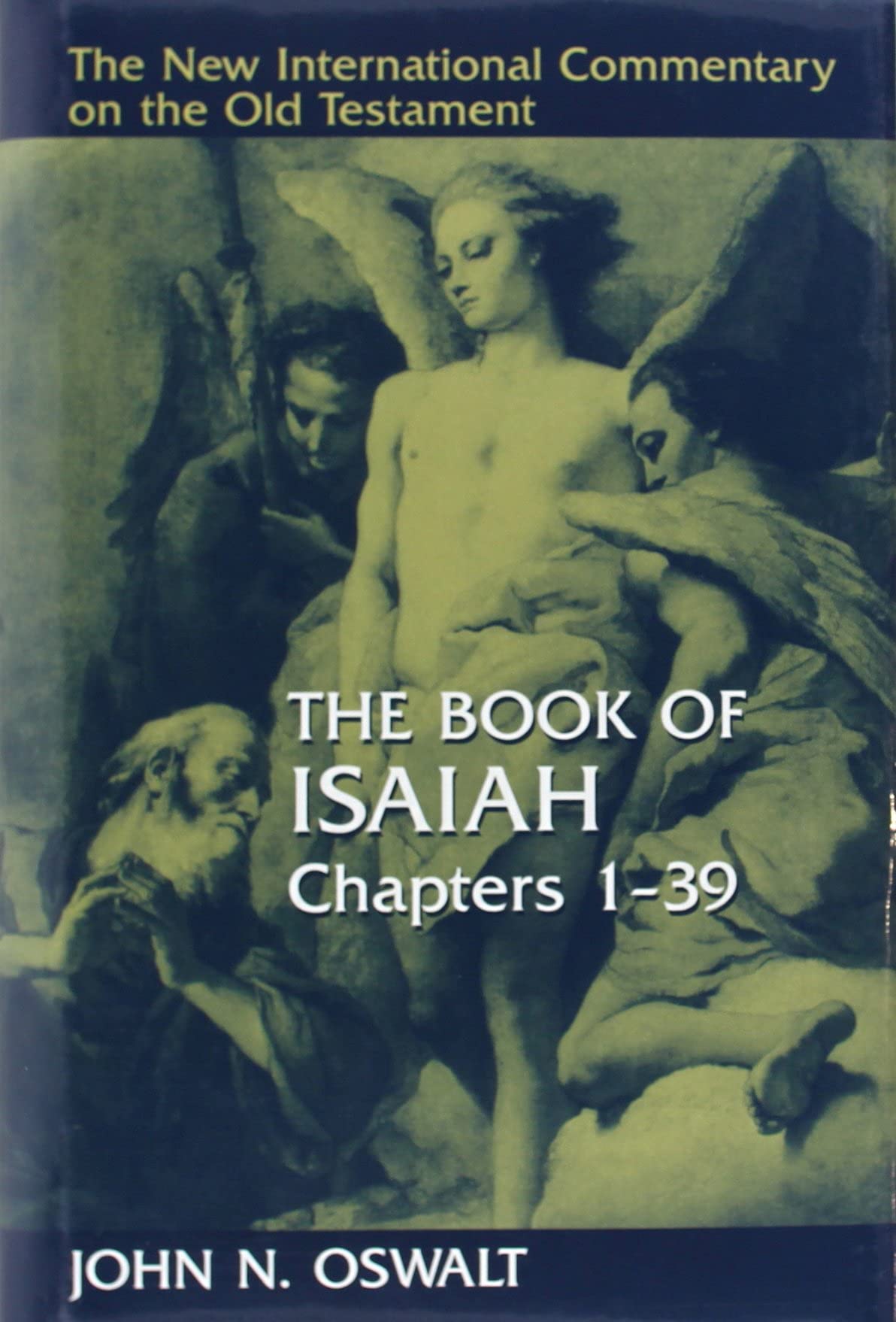 The Book of Isaiah, Chapters 1–39 (The New International Commentary on the Old Testament)