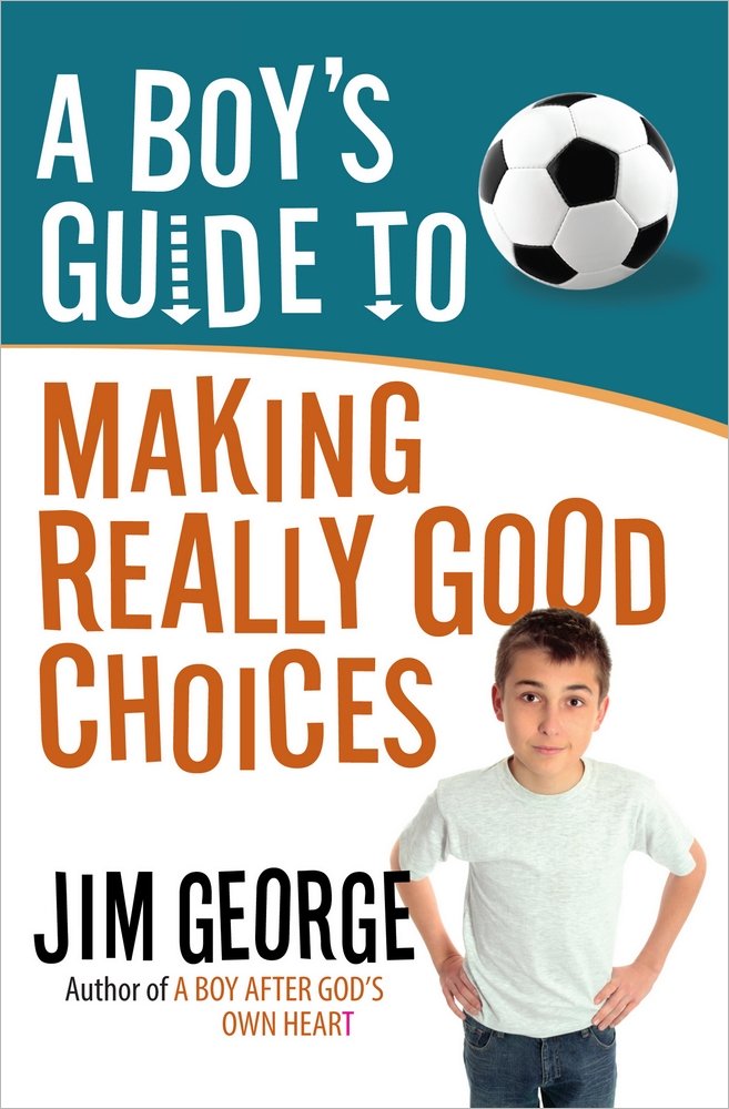 A Boy's Guide to Making Really Good Choices