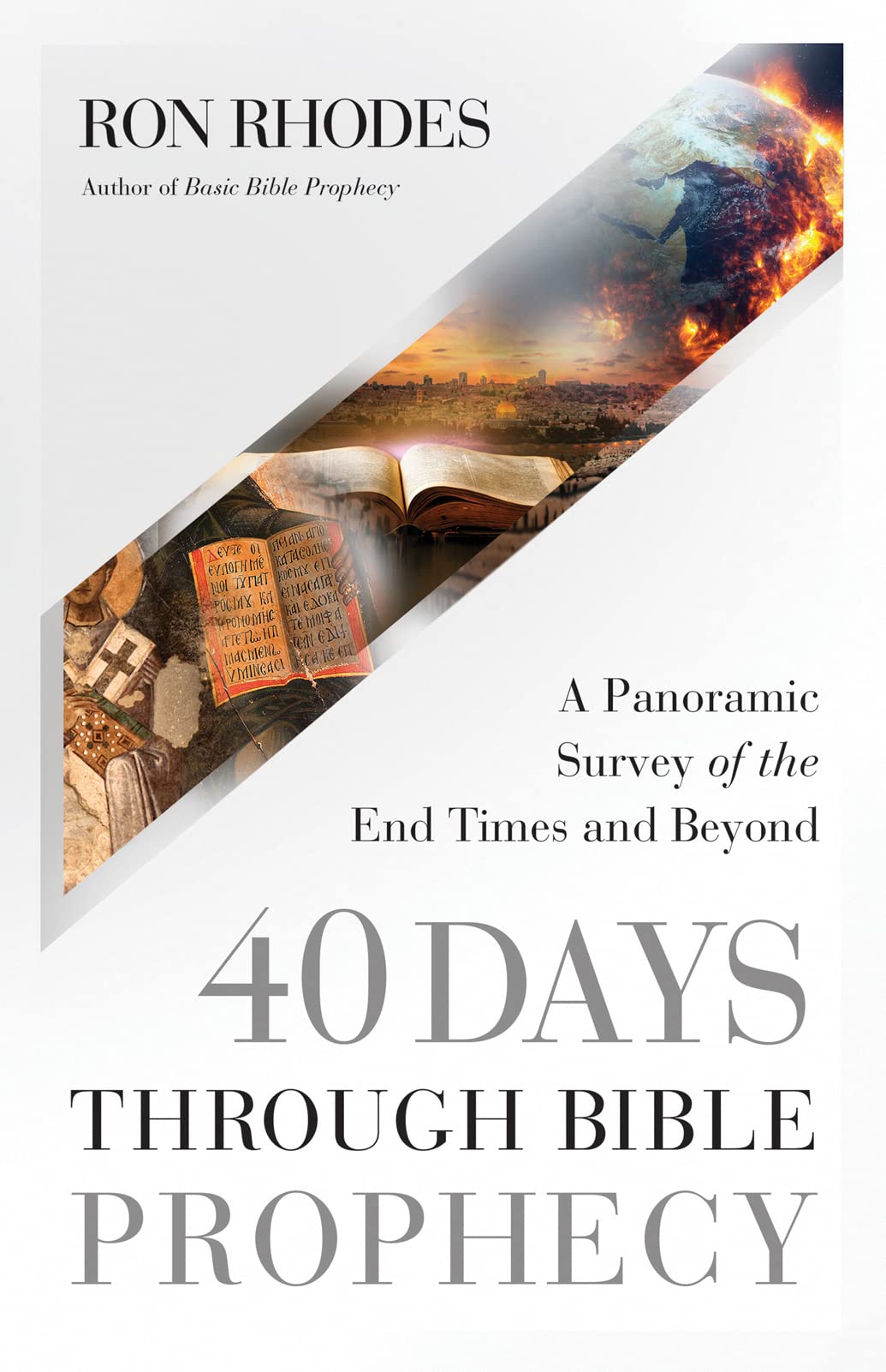 40 Days Through Bible Prophecy: A Panoramic Survey of the End Times and Beyond