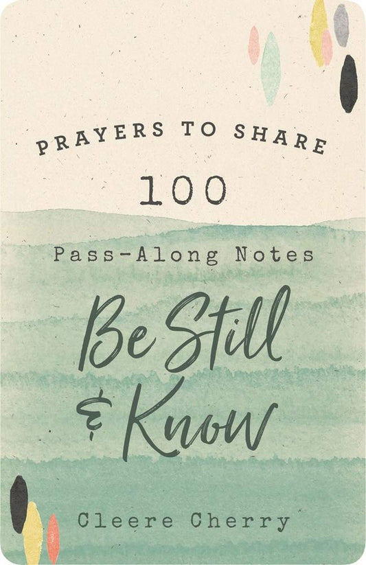 Prayers to Share: 100 Pass-Along Notes to Be Still & Know