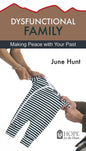 Dysfunctional Family: Making Peace with Your Past (Hope for the Heart)