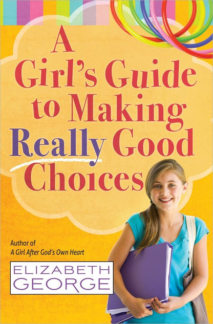 Una guía para niñas para tomar decisiones realmente buenas