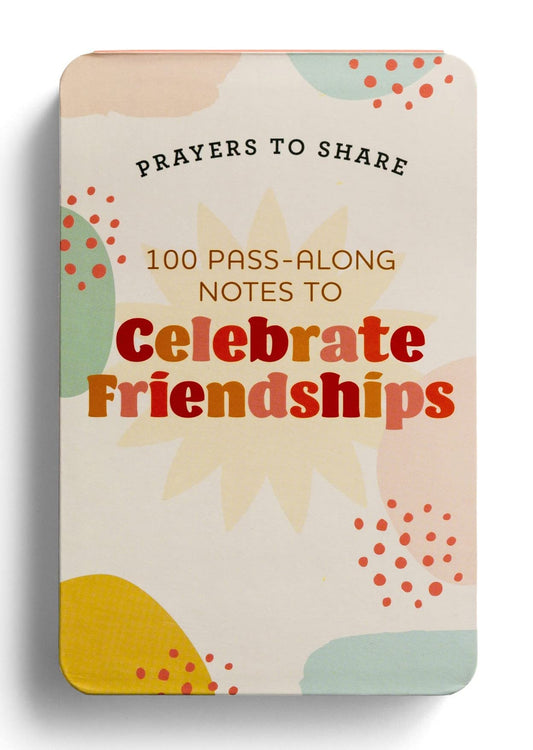 Prayers to Share: 100 Pass-Along Notes to Celebrate Friendships