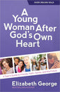 A Young Woman After God's Own Heart®: A Teen's Guide to Friends, Faith, Family, and the Future