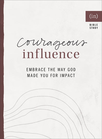 Courageous Influence: Embrace the Way God Made You for Impact ((In)courage Bible Study)
