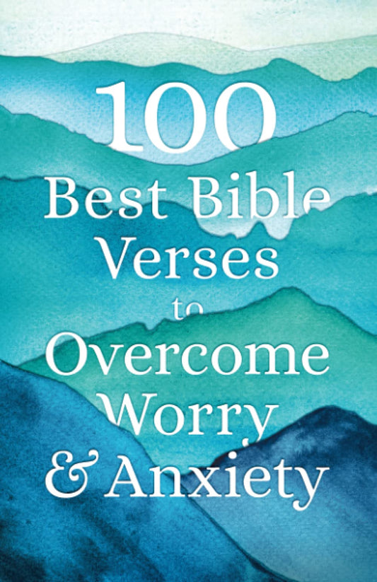 Los 100 mejores versículos de la Biblia para superar la preocupación y la ansiedad