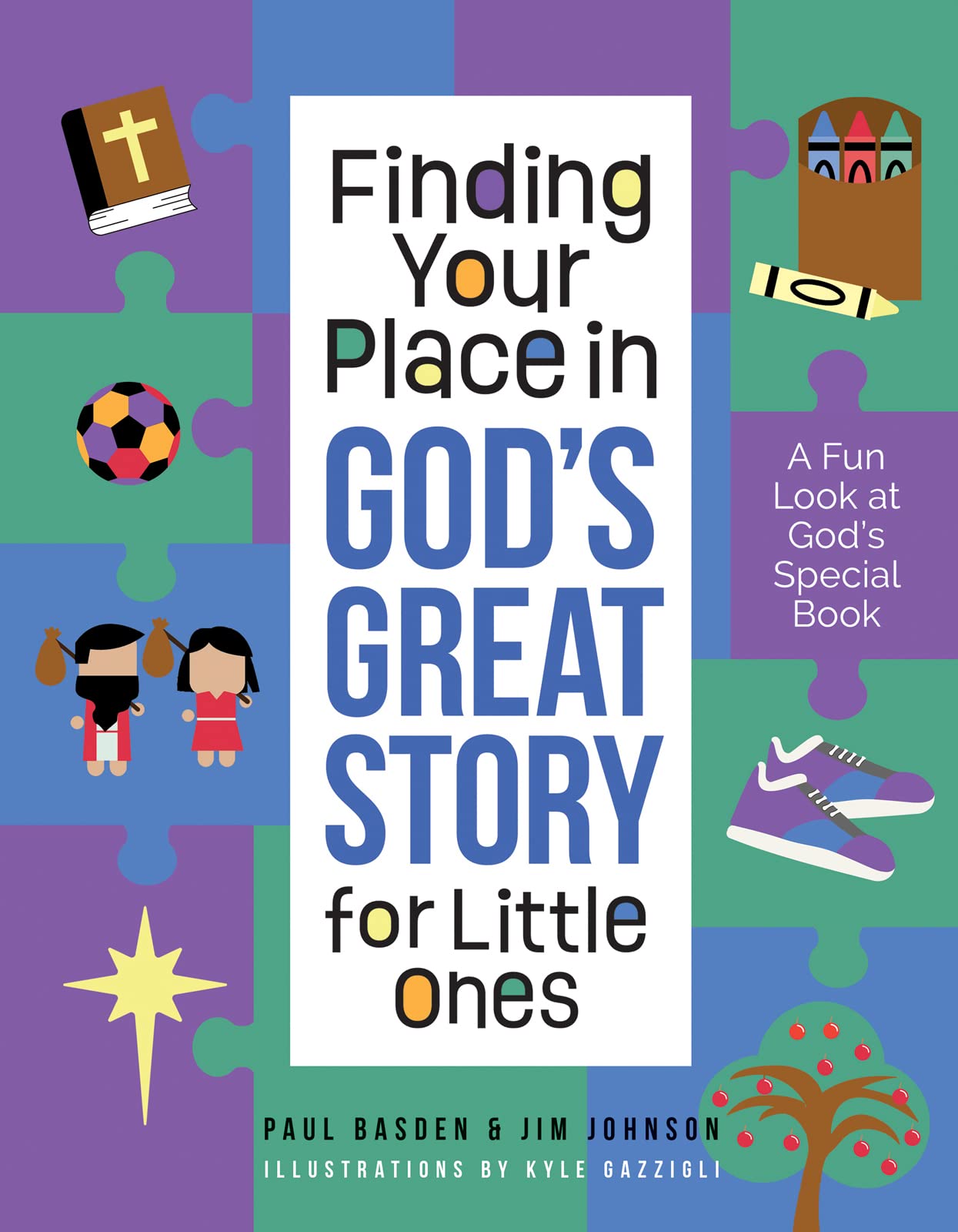 Finding Your Place in God's Great Story for Little Ones: A Fun Look at God's Special Book