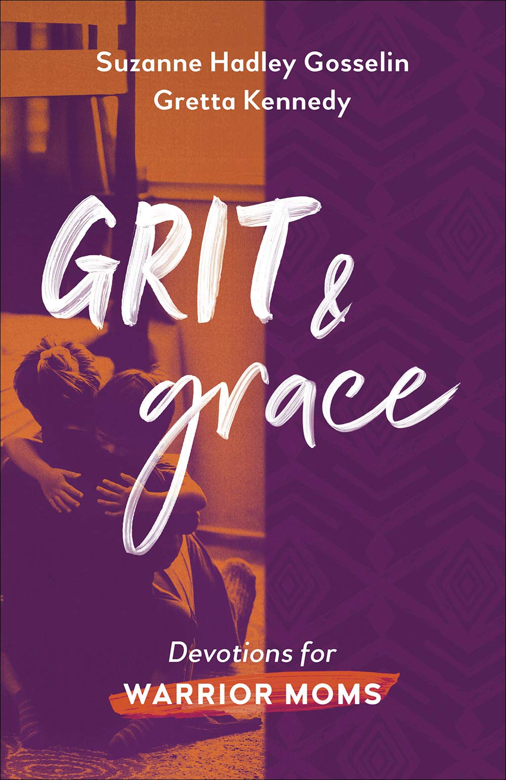Grit and Grace: Devotions for Warrior Moms