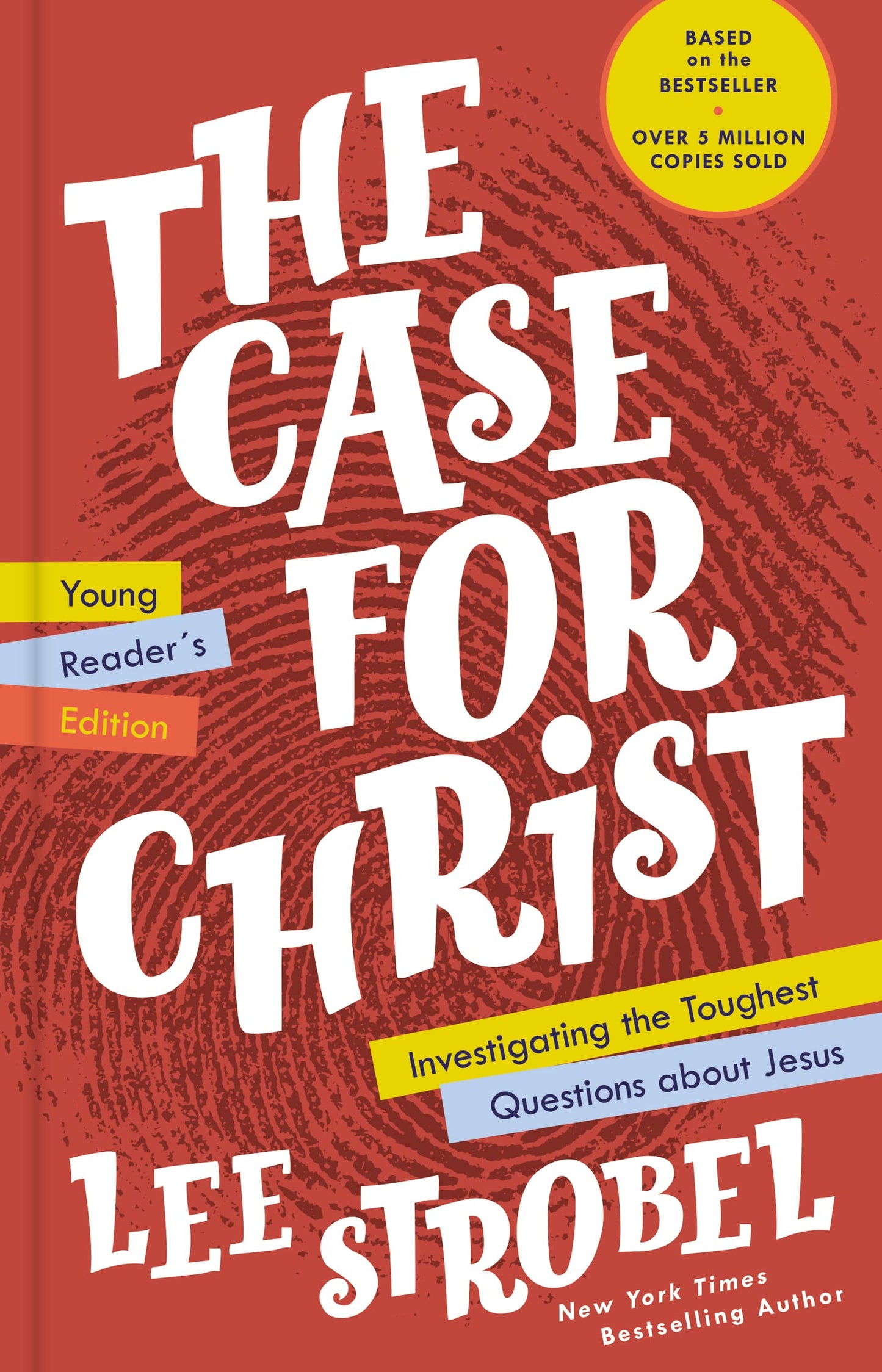 The Case for Christ Young Reader's Edition: Investigating the Toughest Questions about Jesus (Case for … Series for Young Readers)