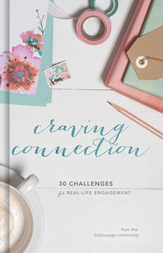 Craving Connection: 30 desafíos para el compromiso en la vida real