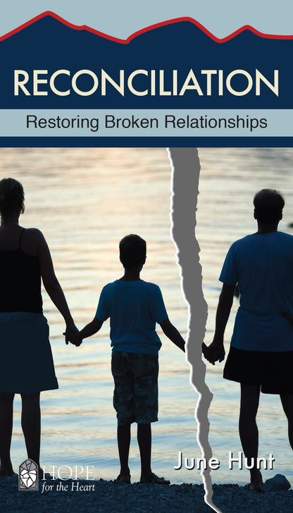 Reconciliation: Restoring Broken Relationships (Hope for the Heart)