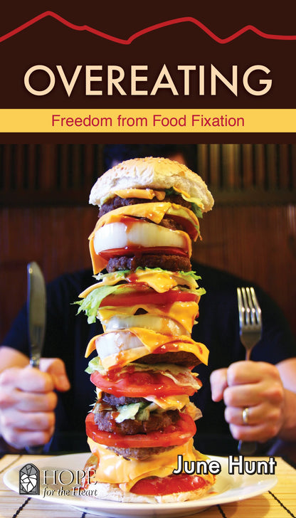 Comer en exceso: liberarse de la fijación por los alimentos (esperanza para el corazón)