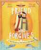 The Friend Who Forgives Storybook: A true story about how Peter failed and Jesus forgave (Illustrated Christian Bible book teaching kids ages 3 - 6 ... wonderful gift.) (Tales That Tell the Truth)