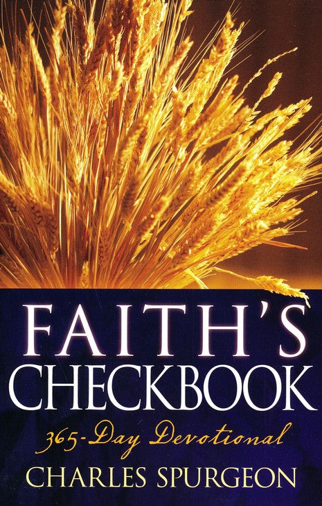 Faith's Checkbook : 365 Day Devotional by Charles Spurgeon
