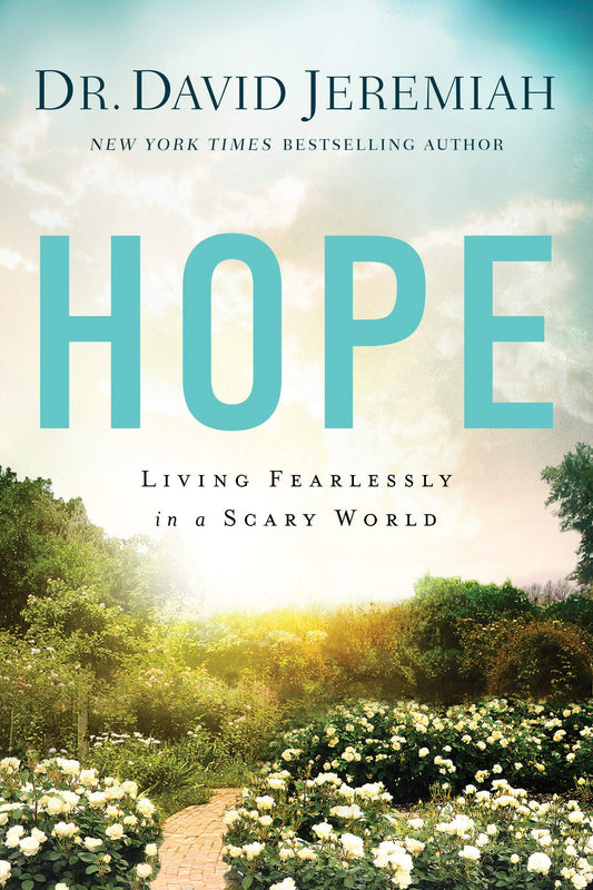 Hope : Living Fearlessly in a Scary World by David Jeremiah