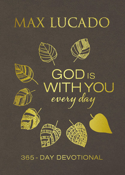 God Is With You Every Day Large Text Leathersoft by Max Lucado