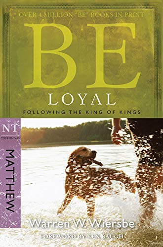 Be Loyal (Matthew): Following the King of Kings