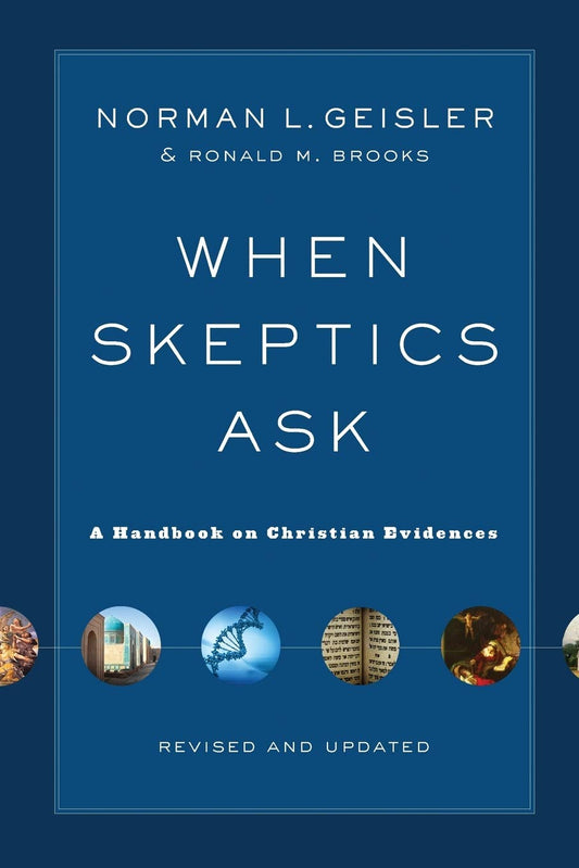 When Skeptics Ask: A Hand Book On Christian Evidence