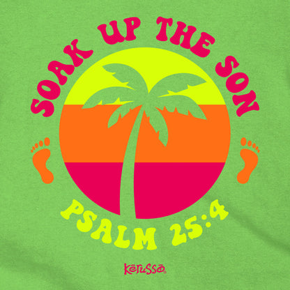 Kerusso Kids T-Shirt Soak Up The Son Psalm 25:4