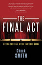 Final Act by Pastor Chuck Smith in a new cover. Published by Word for Today.