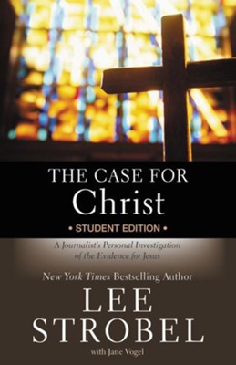 Case For Christ Student Edition By Lee Strobel