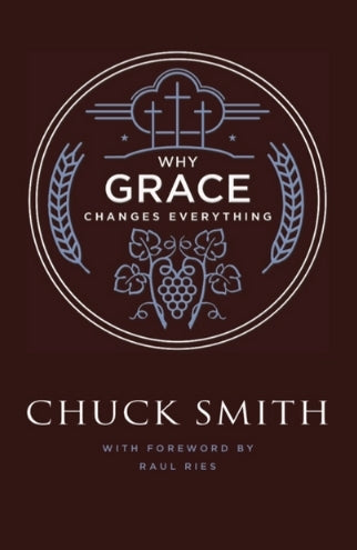 Why Grace Changes Everything by Chuck Smith in a new cover by Word For Today