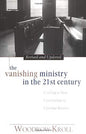 The Vanishing Ministry in the 21st Century