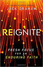 Reignite: Fresh Focus For An Enduring Faith