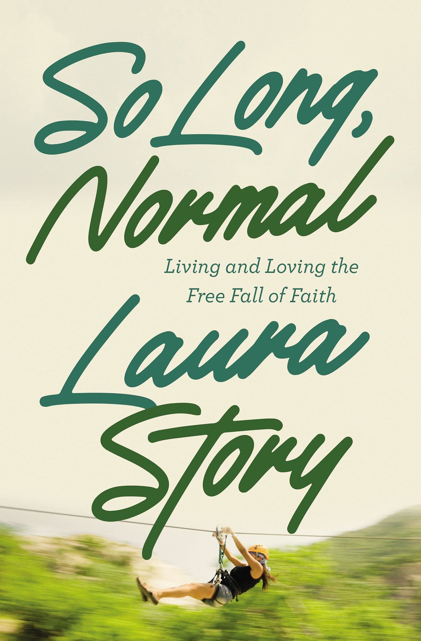 So Long Normal: Living And Loving The Free Fall Of Faith