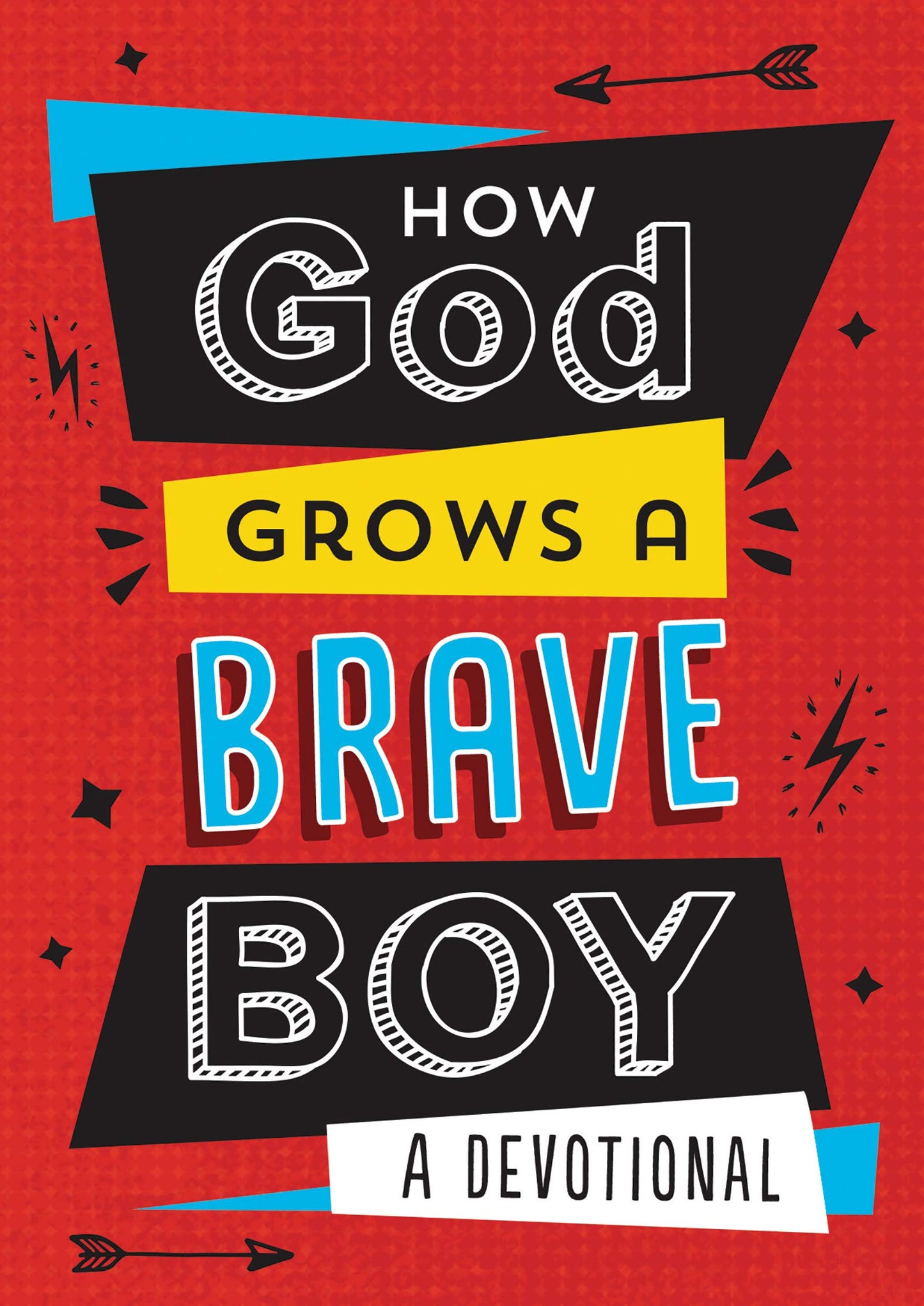 Cómo Dios hace crecer a un niño valiente: un devocional