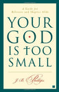 Your God Is To Small