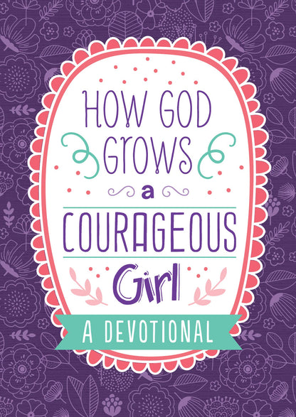 Cómo Dios hace crecer a una niña valiente: un devocional