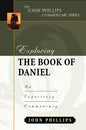 Exploring the Book of Daniel by John Phillips 