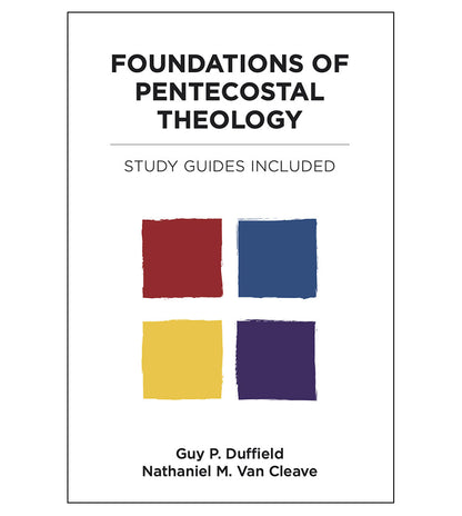 Foundations of Pentecostal Theology Hardcover by Guy P. Duffield and Nathaniel M. Van Cleave