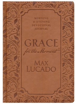 Grace for the Moment Morning and Evening Devotional Journal by Max Lucado