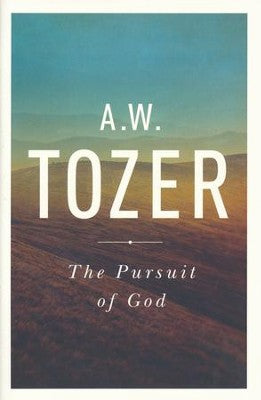 Pursuit of God by A.W. Tozer