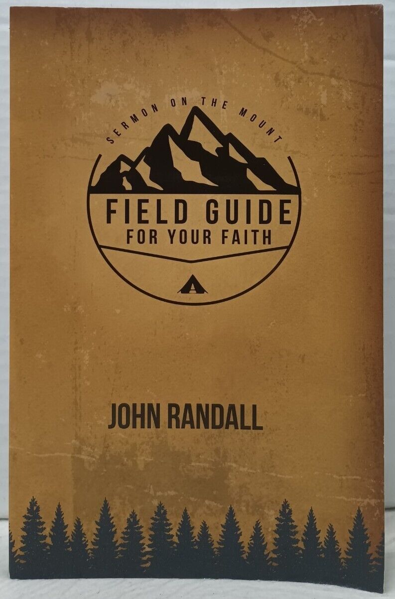 Sermon on the Mount : Field Guide for Your Faith by John Randall